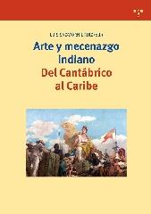 ARTE Y MECENAZGO INDIANO. DEL CANTÁBRICO AL CARIBE