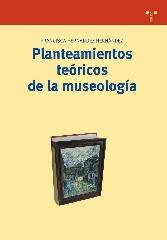 PLANTEAMIENTOS TEÓRICOS DE LA MUSEOLOGÍA