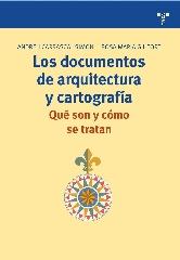 LOS DOCUMENTOS DE ARQUITECTURA Y CARTOGRAFÍA. QUÉ SON Y CÓMO SE TRATAN