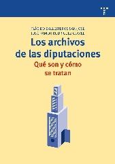 LOS ARCHIVOS DE LAS DIPUTACIONES: QUÉ SON Y CÓMO SE TRATAN