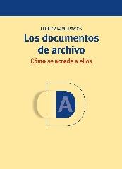 LOS DOCUMENTOS DE ARCHIVO: CÓMO SE ACCEDE A ELLOS