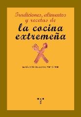 TRADICIONES, ALIMENTOS Y RECETAS DE LA COCINA EXTREMEÑA