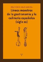 LÍNEAS MAESTRAS DE LA GASTRONOMÍA Y LA CULINARIA ESPAÑOLAS (SIGLO XX)