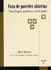 CASA DE PAREDES ABIERTAS. ANTOLOGÍA POÉTICA (1974-2006)