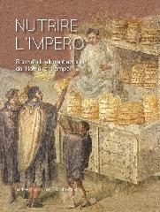 NUTRIRE L'IMPERO. STORIE DI ALIMENTAZIONE DA ROMA E POMPEI.