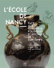 L'ECOLE DE NANCY. CATALOGUE EXPOSITION "" CEUX QUI VIVENT CE SONT CEUX QUI LUTTENT ""