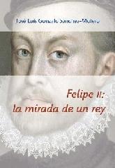 FELIPE II: LA MIRADA DE UN REY (1527-1598)