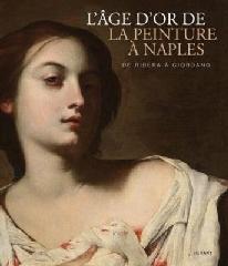 L'ÂGE D OR DE LA PEINTURE À NAPLES, DE RIBERA À GIORDANO