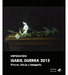 ISABEL GUERRA 2015. "PINTURA, DIBUJO Y FOTOGRAFÍA"