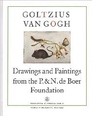 GOLTZIUS TO VAN GOGH "DRAWINGS AND PAINTINGS FROM THE P. AND N. DE BOER FOUNDATION"