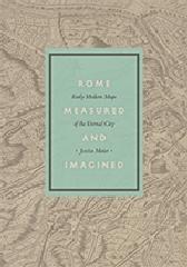 ROME MEASURED AND IMAGINED "EARLY MODERN MAPS OF THE ETERNAL CITY"