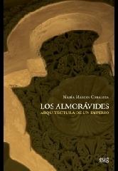 LOS ALMORÁVIDES: ARQUITECTURA DE UN IMPERIO