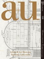A+U 538 15:07  KIMBELL ART MUSEUM  DRAWING COLLECTION
