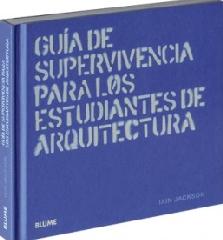 GUÍA DE SUPERVIVENCIA PARA LOS ESTUDIANTES DE ARQUITECTURA