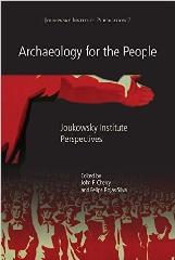 ARCHAEOLOGY FOR THE PEOPLE "JOUKOWSKY INSTITUTE PERSPECTIVES"