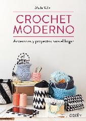 CROCHET MODERNO "ACCESORIOS Y PROYECTOS PARA EL HOGAR"