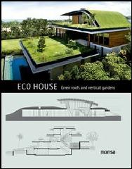 ECO HOUSE. GREEN ROOFS AND VERTICAL GARDENS