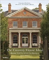 THE COUNTRY HOUSE IDEAL "RECENT WORK BY ADAM ARCHITECTURE"