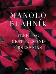 MANOLO BLAHNIK: FLEETING GESTURES AND OBSESSIONS