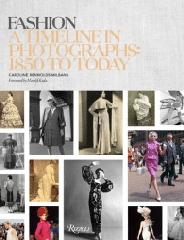 FASHION "A TIMELINE IN PHOTOGRAPHS: 1850 TO TODAY"