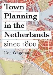 TOWN PLANNING IN THE NETHERLANDS SINCE 1800 (REPRINT)
