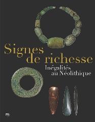 SIGNES DE RICHESSE. INEGALITES AU NEOLITHIQUE "CATALOGUE : EXPOSITION, LES EYZIES-DE-TAYAC."