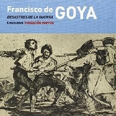 FRANCISCO DE GOYA. DESASTRES DE LA GUERRA