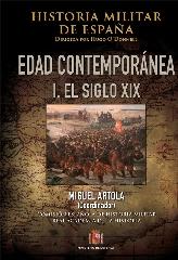 HISTORIA MILITAR DE ESPAÑA. IV. EDAD CONTEMPORÁNEA "VOLÚMEN I (1808-1898)"