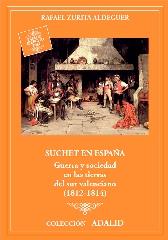 SUCHET EN ESPAÑA "GUERRA Y SOCIEDAD EN LAS TIERRAS DEL SUR VALENCIANO, (1812-1814)"