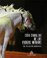 CRÍA CABALLAR DE LAS FUERZAS ARMADAS ": 150 AÑOS DE SERVICIO"