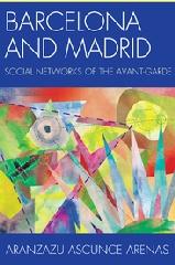 BARCELONA AND MADRID "SOCIAL NETWORKS OF THE AVANT-GARDE"