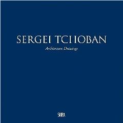 SERGEI TCHOBAN: ARCHITECTURE DRAWINGS