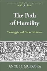THE PATH OF HUMILITY: CARAVAGGIO AND CARLO BORROMEO