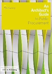 AN ARCHITECT'S GUIDE TO PUBLIC PROCUREMENT