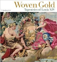 WOVEN GOLD "TAPESTRIES OF LOUIS XIV"