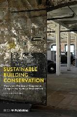SUSTAINABLE BUILDING CONSERVATION "THEORY AND PRACTICE OF RESPONSIVE DESIGN IN THE HERITAGE ENVIRONMENT"