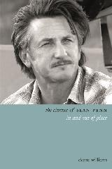 THE CINEMA OF SEAN PENN "IN AND OUT OF PLACE"