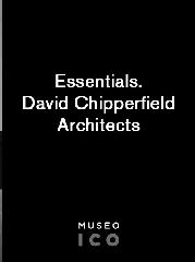 ESSENTIALS. DAVID CHIPPERFIELD ARCHITECTS