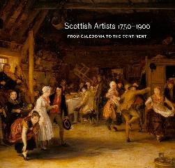 SCOTTISH ARTISTS 1750-1900 "FROM CALEDONIA TO THE CONTINENT"