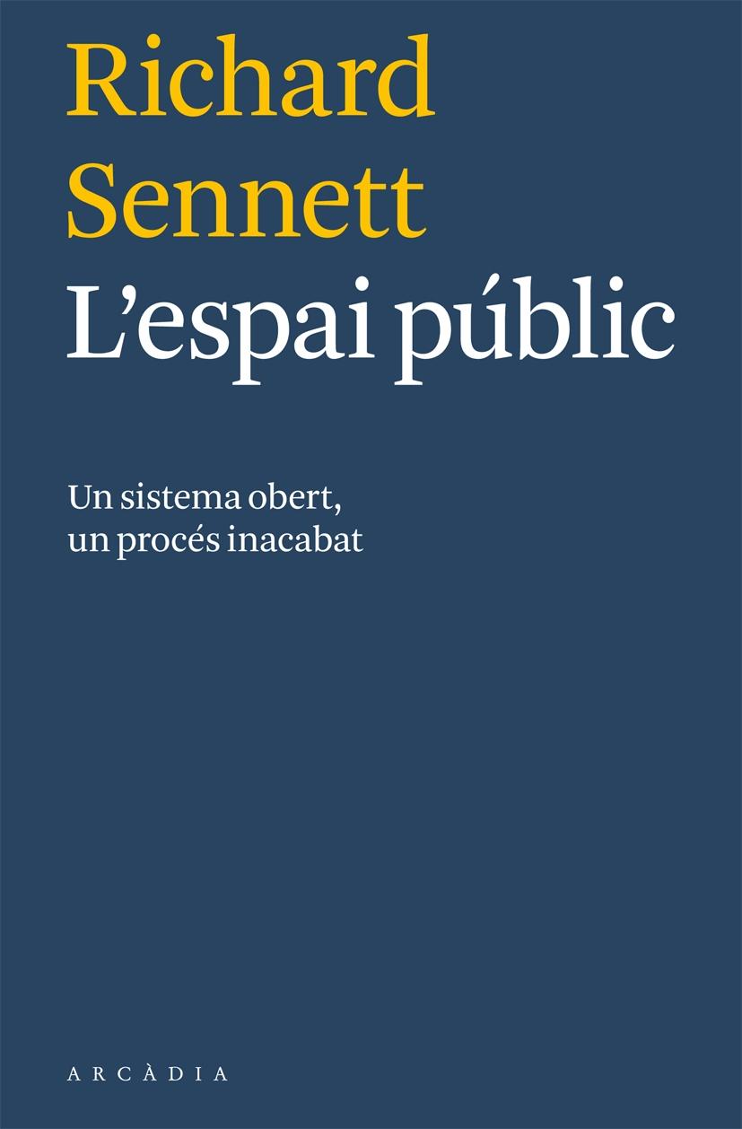 L'ESPAI PÚBLIC "UN SISTEMA OBERT, UN PROCÉS INACABAT"