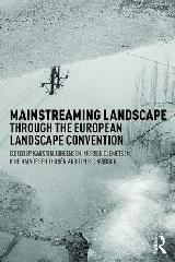 MAINSTREAMING LANDSCAPE THROUGH THE EUROPEAN LANDSCAPE CONVENTION
