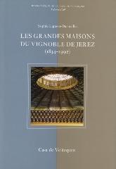 LES GRANDES MAISONS DU VIGNOBLE DE JEREZ (1834-1992)