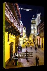 LIMA, UNA HISTORIA PARA TODOS "ESPACIOS PÚBLICOS Y RECUPERACIÓN DEL CENTRO MONUMENTAL"