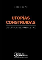 UTOPÍAS CONSTRUIDAS "LAS UNIDADES VECINALES DE LIMA"