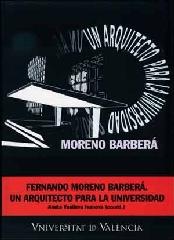 FERNANDO MORENO BARBERÁ: UN ARQUITECTO PARA LA UNIVERSIDAD