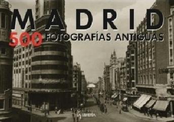 MADRID. 500 IMÁGENES ANTIGUAS