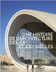 UNE HISTOIRE DE L'ARCHITECTURE DES XXE ET XXIE SIECLES