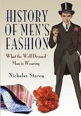 HISTORY OF MEN'S FASHION "WHAT THE WELL DRESSED MAN IS WEARING"