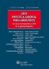 PRÁCTICA LABORAL PARA ABOGADOS 2015 "LOS CASOS MÁS RELEVANTES EN 2014 DE LOS GRANDES DESPACHOS"