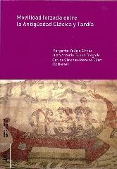 MOVILIDAD FORZADA ENTRE LA ANTIGÜEDAD CLÁSICA Y TARDÍA